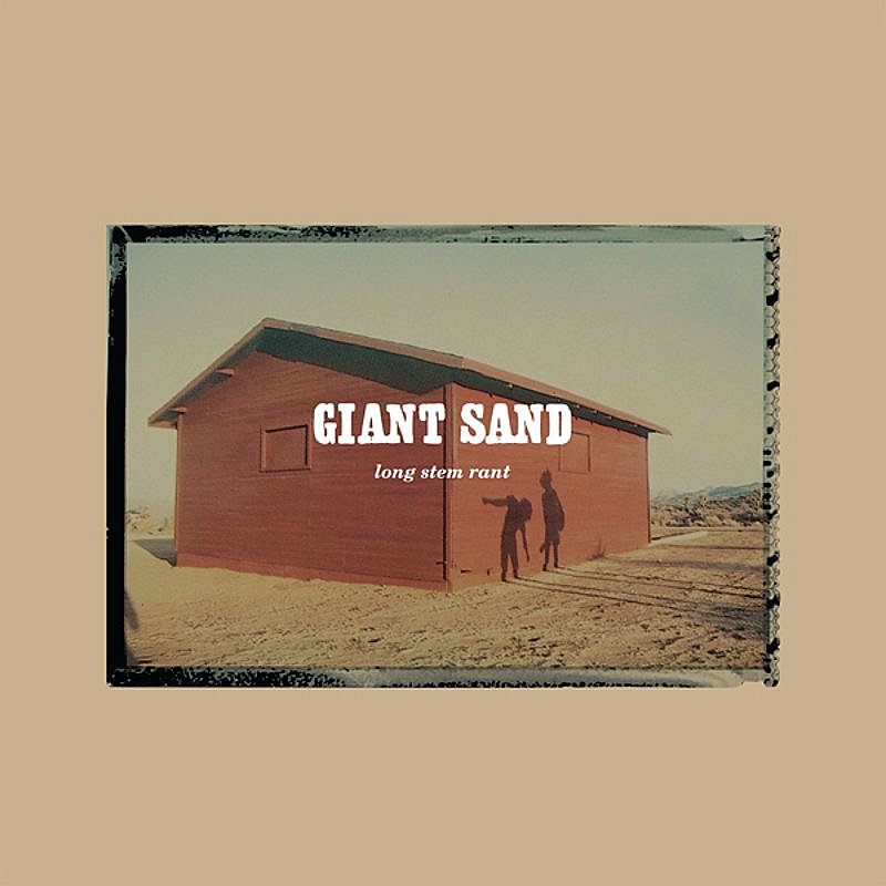 GIANT SAND/LONG STEM RANT